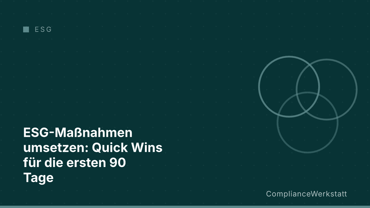 ESG-Maßnahmen umsetzen: Quick Wins für die ersten 90 Tage
